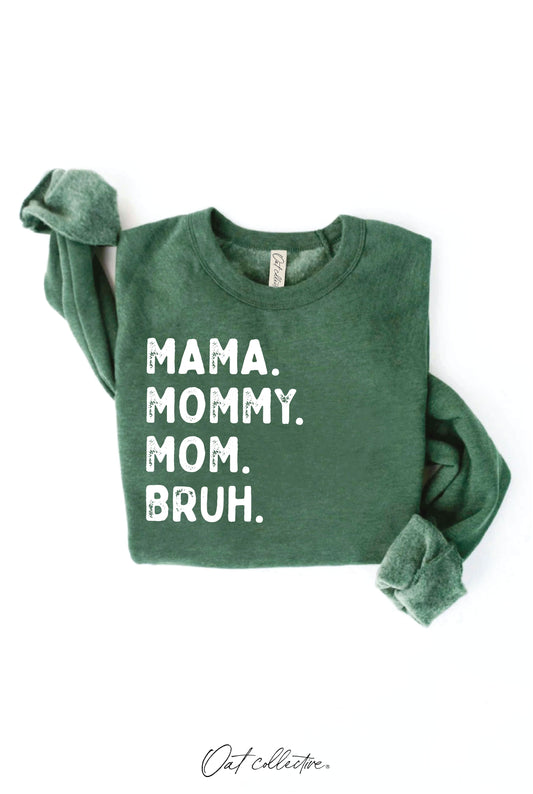Mama Mommy Mom Bruh Sweatshirt