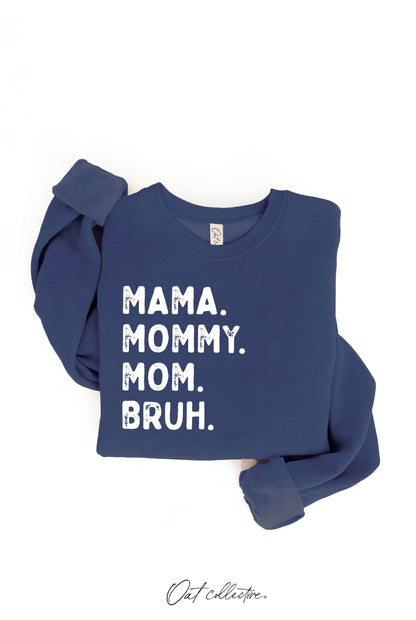 Mama Mommy Mom Bruh Sweatshirt